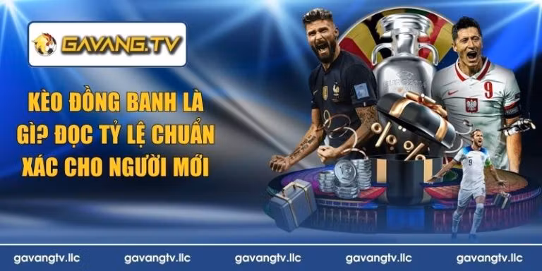kèo đồng banh là gì